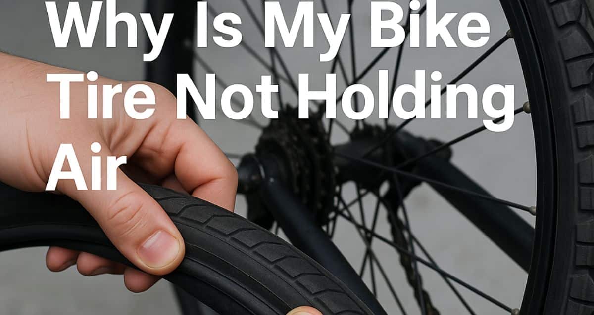 Why Is My Bike Tire Not Holding Air